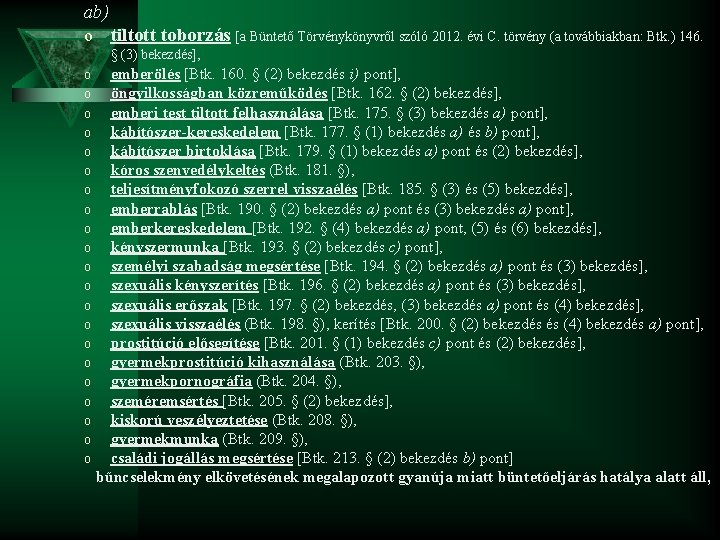 ab) o tiltott toborzás [a Büntető Törvénykönyvről szóló 2012. évi C. törvény (a továbbiakban: