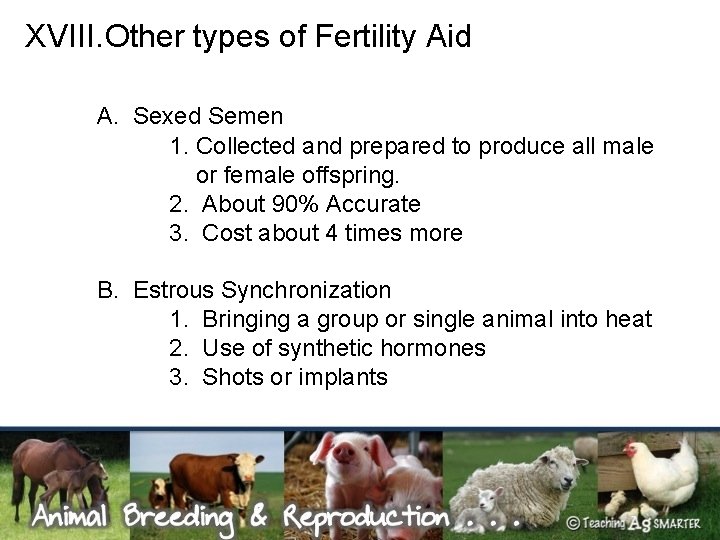 XVIII. Other types of Fertility Aid A. Sexed Semen 1. Collected and prepared to