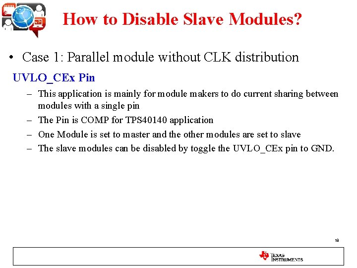 How to Disable Slave Modules? • Case 1: Parallel module without CLK distribution UVLO_CEx