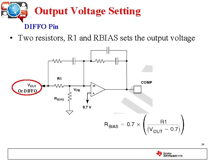 Output Voltage Setting DIFFO Pin • Two resistors, R 1 and RBIAS sets the