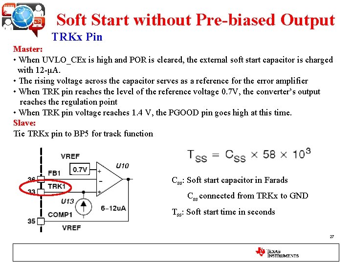 Soft Start without Pre-biased Output TRKx Pin Master: • When UVLO_CEx is high and