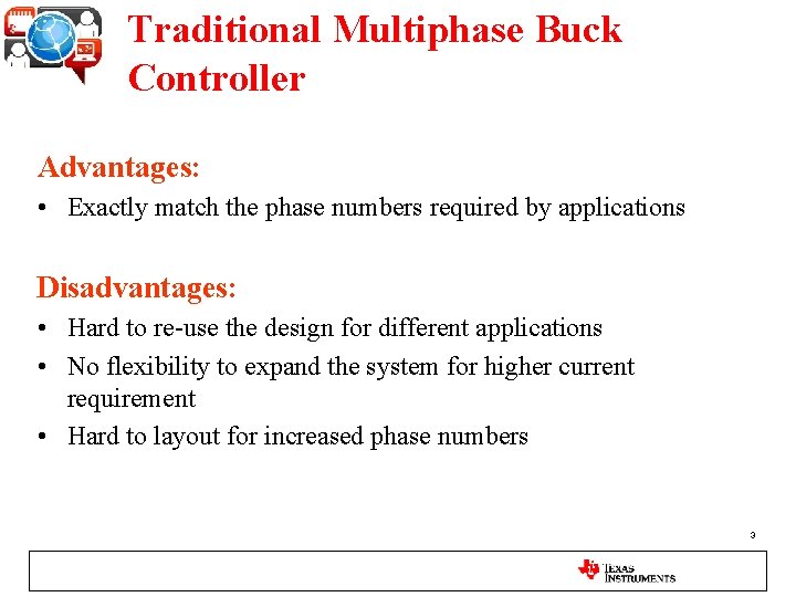 Traditional Multiphase Buck Controller Advantages: • Exactly match the phase numbers required by applications