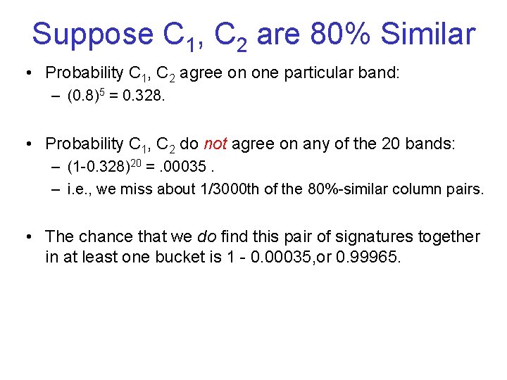 Suppose C 1, C 2 are 80% Similar • Probability C 1, C 2