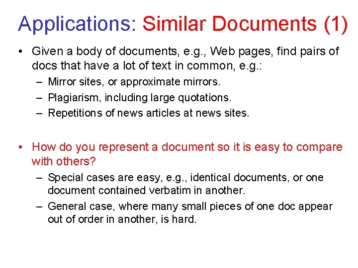 Applications: Similar Documents (1) • Given a body of documents, e. g. , Web