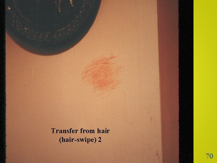 Transfer from hair (hair-swipe) 2 70 