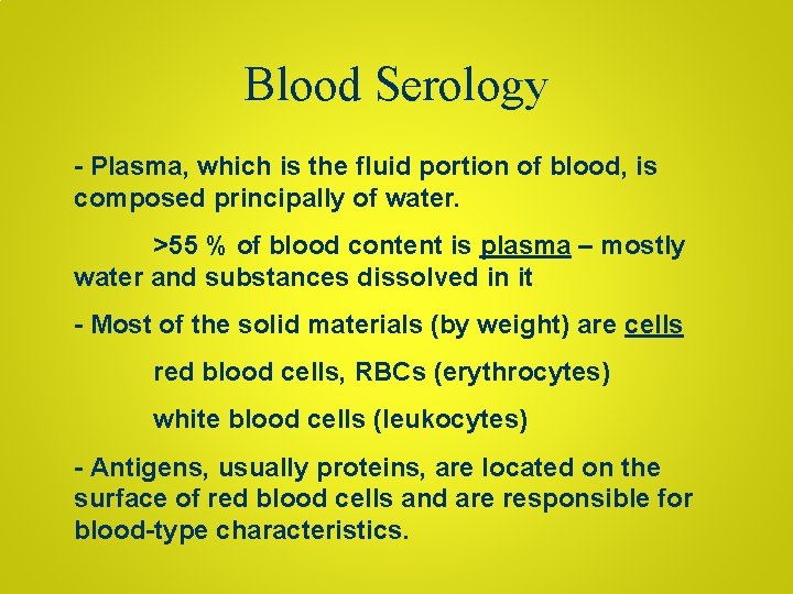 Blood Serology - Plasma, which is the fluid portion of blood, is composed principally