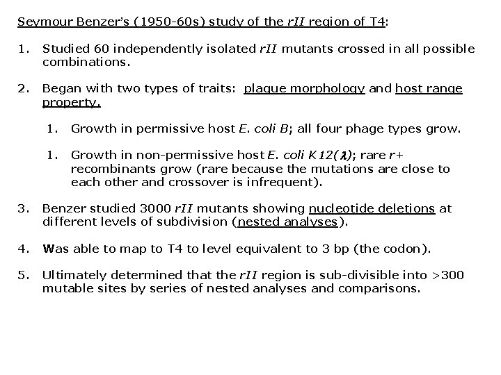 Seymour Benzer’s (1950 -60 s) study of the r. II region of T 4: