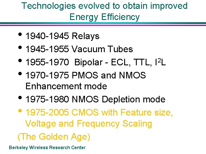 Technologies evolved to obtain improved Energy Efficiency • 1940 -1945 Relays • 1945 -1955