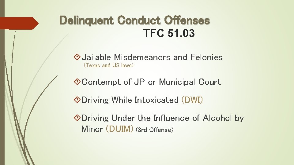 Delinquent Conduct Offenses TFC 51. 03 Jailable Misdemeanors and Felonies (Texas and US laws)