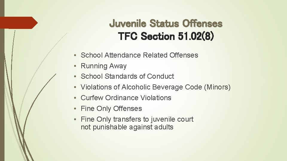 Juvenile Status Offenses TFC Section 51. 02(8) • • School Attendance Related Offenses Running