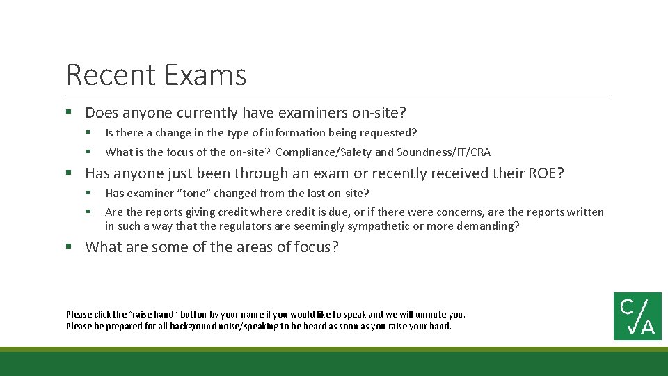 Recent Exams § Does anyone currently have examiners on-site? § § Is there a