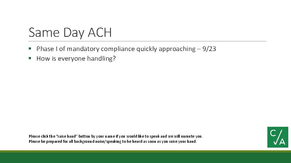 Same Day ACH § Phase I of mandatory compliance quickly approaching – 9/23 §