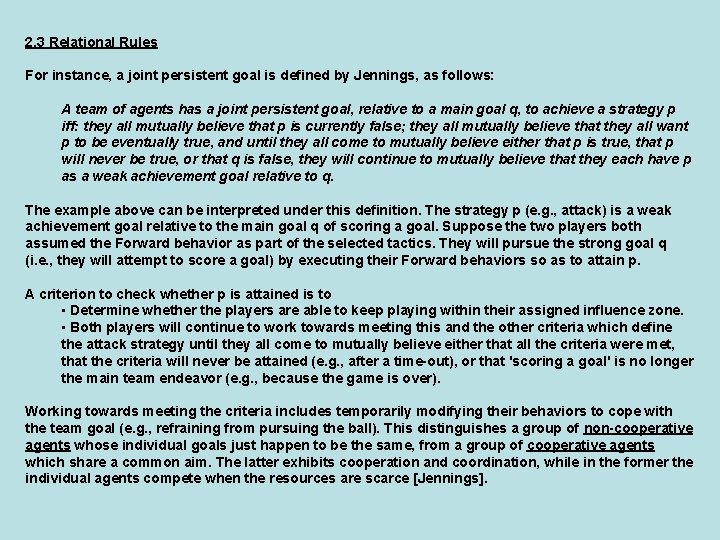 2. 3 Relational Rules For instance, a joint persistent goal is defined by Jennings,