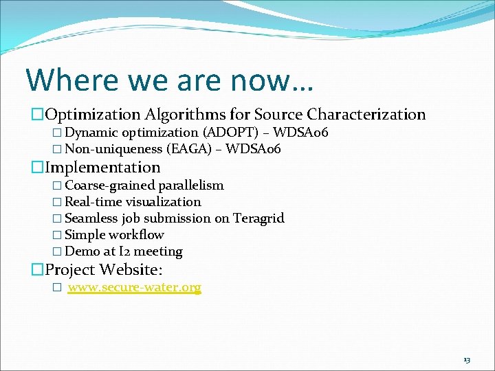 Where we are now… �Optimization Algorithms for Source Characterization � Dynamic optimization (ADOPT) –