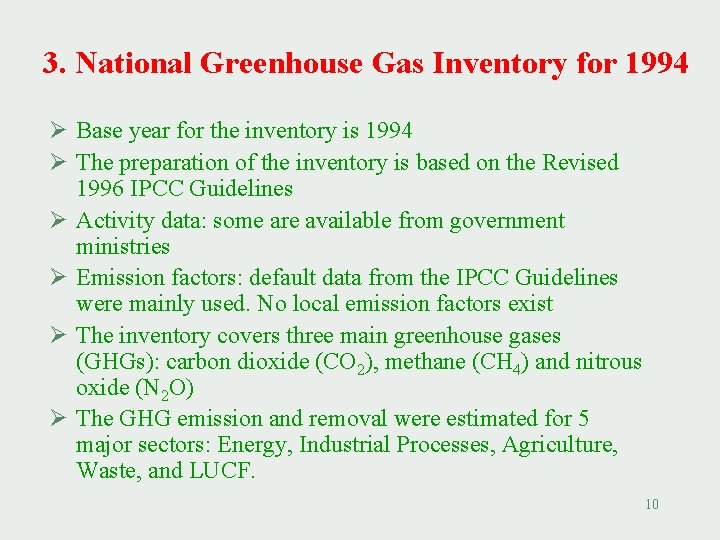 3. National Greenhouse Gas Inventory for 1994 Ø Base year for the inventory is