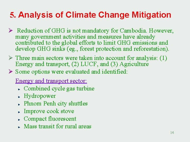 5. Analysis of Climate Change Mitigation Ø Reduction of GHG is not mandatory for