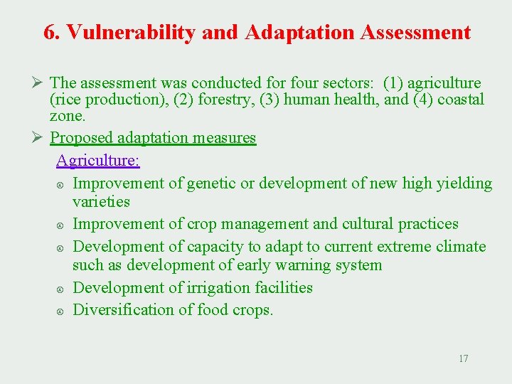 6. Vulnerability and Adaptation Assessment Ø The assessment was conducted for four sectors: (1)