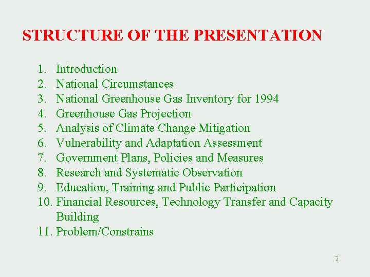 STRUCTURE OF THE PRESENTATION 1. Introduction 2. National Circumstances 3. National Greenhouse Gas Inventory
