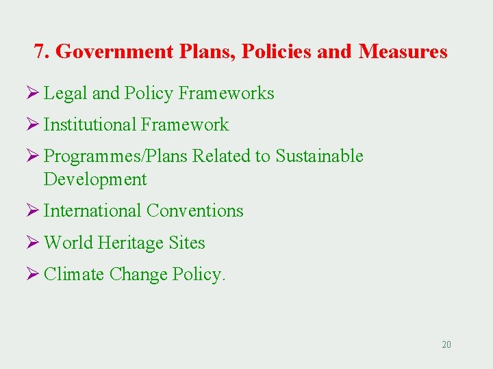 7. Government Plans, Policies and Measures Ø Legal and Policy Frameworks Ø Institutional Framework