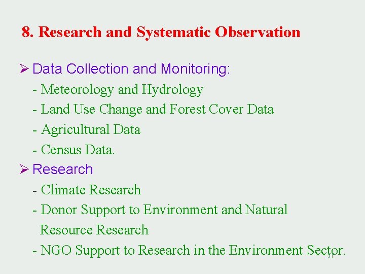 8. Research and Systematic Observation Ø Data Collection and Monitoring: - Meteorology and Hydrology