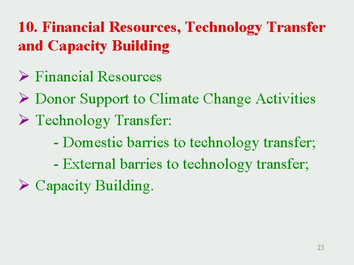 10. Financial Resources, Technology Transfer and Capacity Building Ø Financial Resources Ø Donor Support
