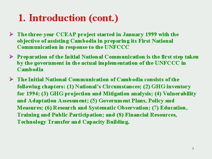 1. Introduction (cont. ) Ø The three-year CCEAP project started in January 1999 with