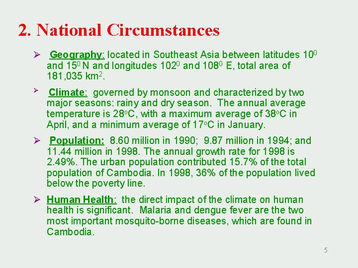 2. National Circumstances Ø Geography: located in Southeast Asia between latitudes 100 and 150