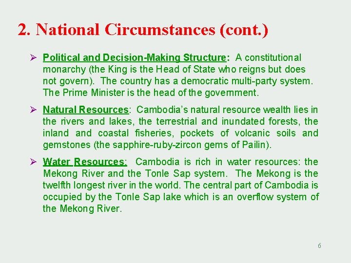 2. National Circumstances (cont. ) Ø Political and Decision-Making Structure: A constitutional monarchy (the