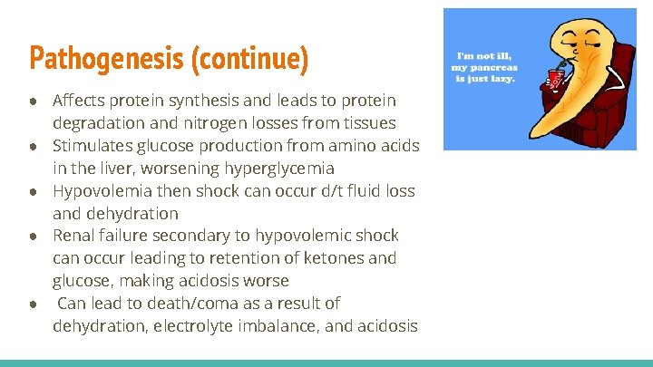 Pathogenesis (continue) ● Affects protein synthesis and leads to protein degradation and nitrogen losses