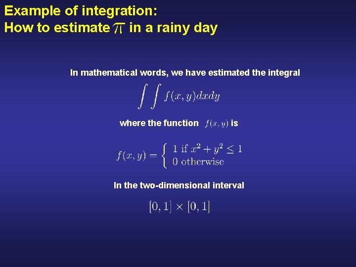 Example of integration: How to estimate in a rainy day In mathematical words, we