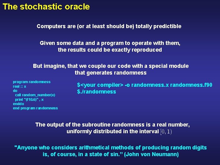 The stochastic oracle Computers are (or at least should be) totally predictible Given some
