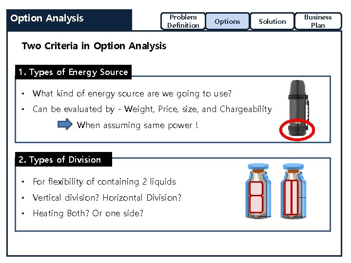 Option Analysis Problem Definition Options Solution Two Criteria in Option Analysis 1. Types of