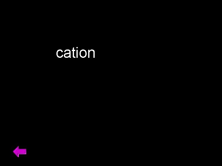 cation 38 