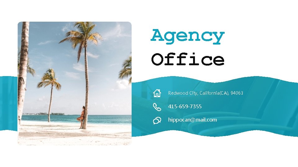 Agency Office Redwood City, California(CA), 94063 415 -659 -7355 hippocan@mail. com 