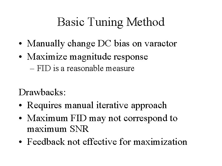 Basic Tuning Method • Manually change DC bias on varactor • Maximize magnitude response