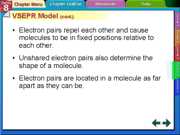 VSEPR Model (cont. ) • Electron pairs repel each other and cause molecules to