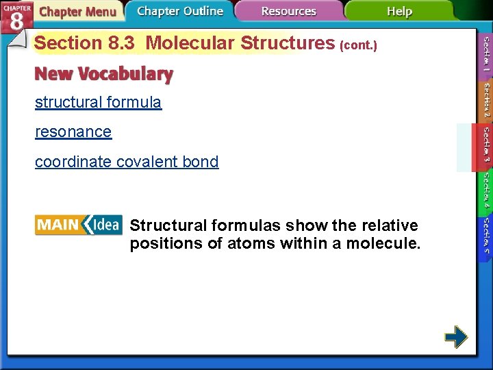 Section 8. 3 Molecular Structures (cont. ) structural formula resonance coordinate covalent bond Structural