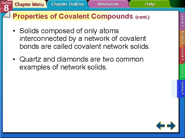 Properties of Covalent Compounds (cont. ) • Solids composed of only atoms interconnected by