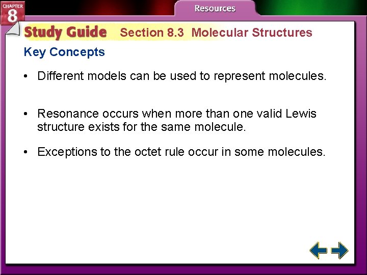 Section 8. 3 Molecular Structures Key Concepts • Different models can be used to