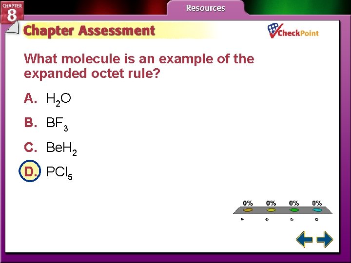 What molecule is an example of the expanded octet rule? A. H 2 O