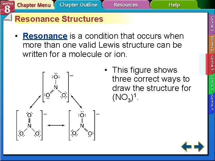 Resonance Structures • Resonance is a condition that occurs when more than one valid