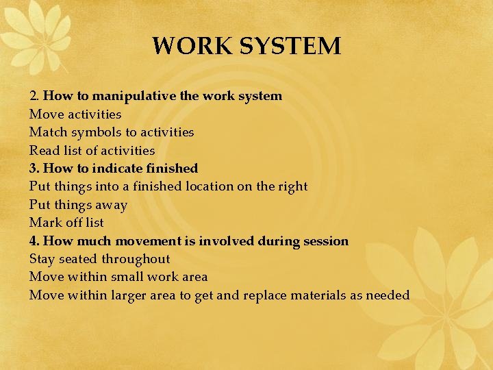 WORK SYSTEM 2. How to manipulative the work system Move activities Match symbols to