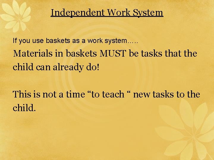 Independent Work System If you use baskets as a work system…. . Materials in