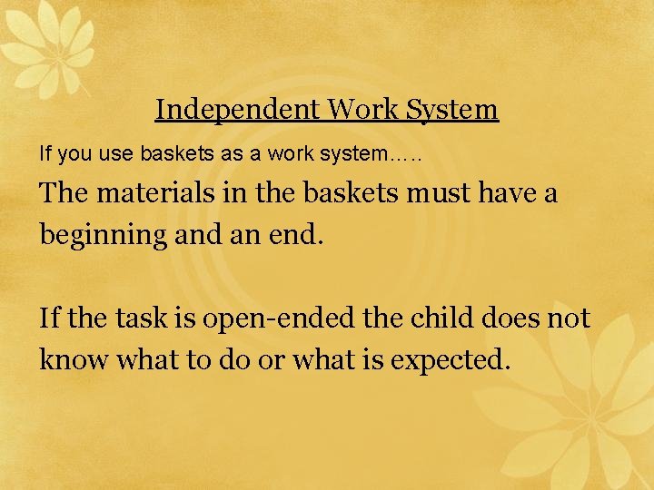 Independent Work System If you use baskets as a work system…. . The materials