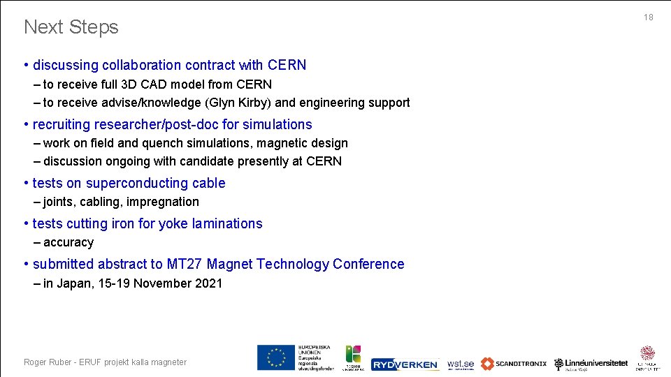 Next Steps • discussing collaboration contract with CERN – to receive full 3 D