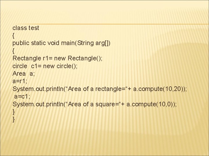 class test { public static void main(String arg[]) { Rectangle r 1= new Rectangle();