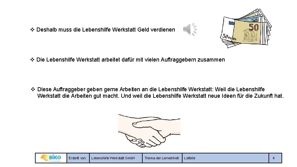 v Deshalb muss die Lebenshilfe Werkstatt Geld verdienen v Die Lebenshilfe Werkstatt arbeitet dafür