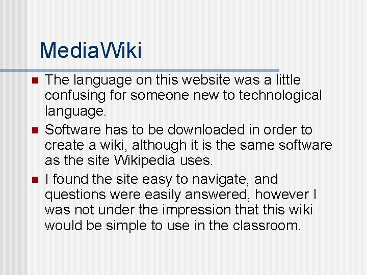 Media. Wiki n n n The language on this website was a little confusing