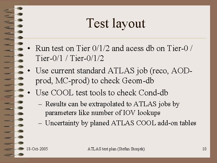 Test layout • Run test on Tier 0/1/2 and acess db on Tier-0 /