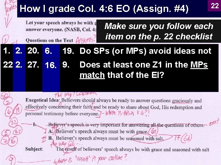 How I grade Col. 4: 6 EO (Assign. #4) 22 Make sure you follow